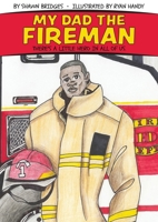 My Dad the Fireman (Hero) 166289421X Book Cover