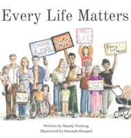 Every Life Matters: A Prolife Book for Children (Truth Has Roots) 1764008715 Book Cover