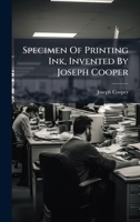 Specimen Of Printing Ink, Invented By Joseph Cooper 1024814580 Book Cover