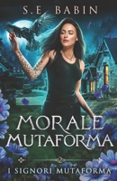 Morale Mutaforma (I Signori Mutaforma) (Italian Edition) B0H9Y3CXMZ Book Cover