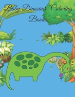 Baby Dinosaur Coloring Books: Baby Dinosaur Coloring  Books and Fun Dinosaur and Truck Coloring Book for Kids & Toddlers - Childrens  Activity Books . B088LKDKDN Book Cover