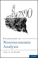 Foundations of Neuroeconomic Analysis 0199744254 Book Cover