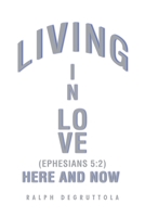Living in Love Here and Now 1685705685 Book Cover