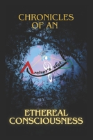 Chronicles of an Ethereal Consciousness: COAEC B0F7MPVJKD Book Cover