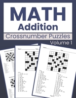 Math Addition Crossnumber Puzzles Volume 1: Challenging Crossnumber Puzzles for Math Lovers B0CKP2ZQDX Book Cover