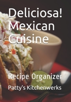 Deliciosa! Mexican Cuisine: Recipe Organizer 1654300845 Book Cover
