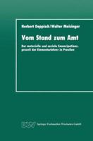 Vom Stand Zum Amt: Der Materielle Und Soziale Emanzipationsprozess Der Elementarlehrer in Preussen 3824440962 Book Cover