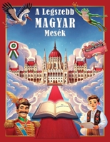 A Legszebb Magyar Mesék (Hungarian Edition) 106861417X Book Cover