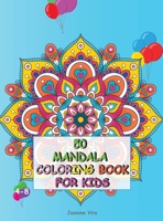 50 Mandala Coloring Book for Kids 4-8: Amazing original Indian mandala patterns, designed to conquer anxiety and allow your child to relax. Stimulates creativity, concentration and improves motor skil 1802223193 Book Cover