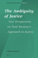 The Ambiguity of Justice: New Perspectives on Paul Ricoeur's Approach to Justice : New Perspectives on Paul Ricoeur's Approach to Justice 9004427937 Book Cover