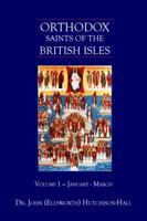 Orthodox Saints of the British Isles: Volume I - January - March 0615925804 Book Cover