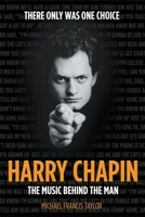 Harry Chapin: The Music Behind the Man 1912587289 Book Cover