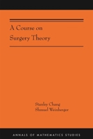 A Course on Surgery Theory: (Ams-211) 069116049X Book Cover