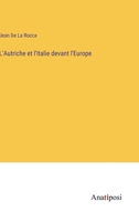L'Autriche et l'Italie devant l'Europe (French Edition) 3382741210 Book Cover