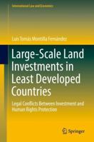 Large-Scale Land Investments in Least Developed Countries: Legal Conflicts Between Investment and Human Rights Protection 3319652796 Book Cover