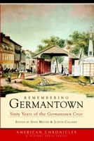 Remembering Germantown: Sixty Years of the Germantown Crier (American Chronicles) 1596295163 Book Cover