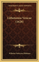 Lithotomia Vesicae (1628) 1166615197 Book Cover