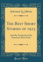 The Best Short Stories of 1915, and The Yearbook of the American Short Story 1015803571 Book Cover