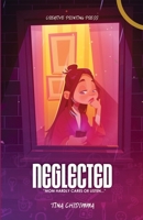 Neglected: Mum Hardly Cares Or Listen B0BSJC38M5 Book Cover