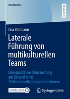 Laterale Führung von multikulturellen Teams: Eine qualitative Untersuchung am Beispiel eines Telekommunikationsunternehmens (BestMasters) 3658363177 Book Cover