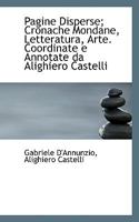 Pagine Disperse; Cronache Mondane, Letteratura, Arte. Coordinate E Annotate Da Alighiero Castelli 1116494736 Book Cover