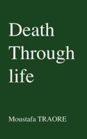 Death Through Life 1425101518 Book Cover