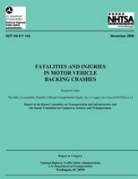 Fatalities and Injuries in Motor Vehicle Backing Crashes: Report to Congress 1492775320 Book Cover