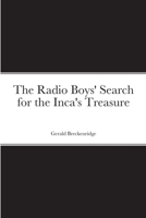 The Radio Boys Search for the Inca's Treasure 1023416247 Book Cover