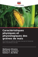 Caractéristiques physiques et physiologiques des graines de maïs (French Edition) 6209648827 Book Cover