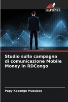 Studio sulla campagna di comunicazione Mobile Money in RDCongo 6204423282 Book Cover