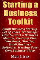 Starting a Business Toolkit: Small Business Startup Set of Tools, Featuring How to Start a Business Manual, Business Plan Workbook, Starting Small Business Software, Starting Your Own Business Video 1794301372 Book Cover