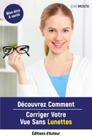 Découvrez Comment Corriger Votre Vue Sans Lunettes 2958406938 Book Cover