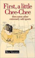 First, a little Chee-Chee Then Some Other Extremely Odd Sports 0939872056 Book Cover