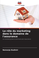 Le rôle du marketing dans le domaine de l'assurance (French Edition) 6209446833 Book Cover