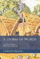 A Storm of Words: vetera verba, priscae linguae: Reconstructed Indo-European and Uralic proto-languages and their contacts 1072035294 Book Cover