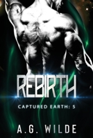 Rebirth: A Sci-fi Alien Invasion Romance 1915772036 Book Cover