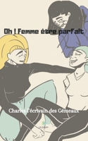 Oh ! Femme être parfait (French Edition) B087SCHMV2 Book Cover