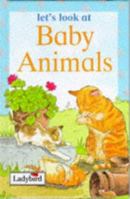 Baby Animals (Let's Look At) 0721417132 Book Cover