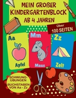 Großer Kindergartenblock ab 4 Jahren: Schwungübungen ab 4 Jahren - Buchstaben von A-Z schreiben lernen - Das Übungsheft mit Groß- und Kleinbuchstaben ... - Viele Ausmal-Bilder B08CN2YK6Z Book Cover