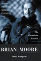 Brian Moore: the Chameleon Novelist 0385258240 Book Cover