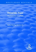 Alexander Pope: The Evolution of a Poet (Studies in Early Modern English Literature) 1138739642 Book Cover