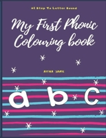My First Phonic Colouring Book: #1 Step to Letter Sound For Kids Ages 2-5 years B0884JZ48T Book Cover