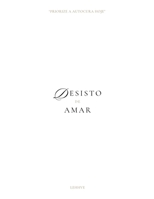 Desisto de amar (Portuguese Edition) B0G6Q96BPZ Book Cover