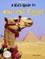 A Kid's Guide to Ancient Egypt 1546621466 Book Cover
