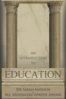An Introduction to Education 1477204482 Book Cover