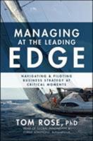 Managing at the Leading Edge: Navigating and Piloting Business Strategy at Critical Moments 1259863042 Book Cover