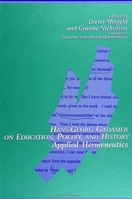 Hans-Georg Gadamer on Education, Poetry, and History: Applied Hermeneutics (S U N Y Series in Contemporary Continental Philosophy) 0791409201 Book Cover