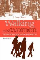 Walking With Women Through Chicago History II 1425996264 Book Cover