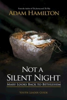 Not a Silent Night Youth Leader Guide: Mary Looks Back to Bethlehem 1501815717 Book Cover