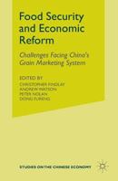 Food Security and Economic Reform: The Challenges Facing China's Grain Marketing System 1349404810 Book Cover